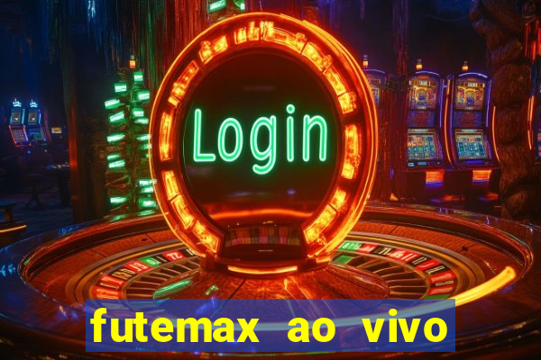 futemax ao vivo futebol ao vivo hoje